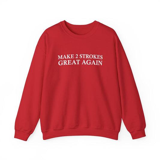 Make 2 Strokes Great Again Red Crewneck