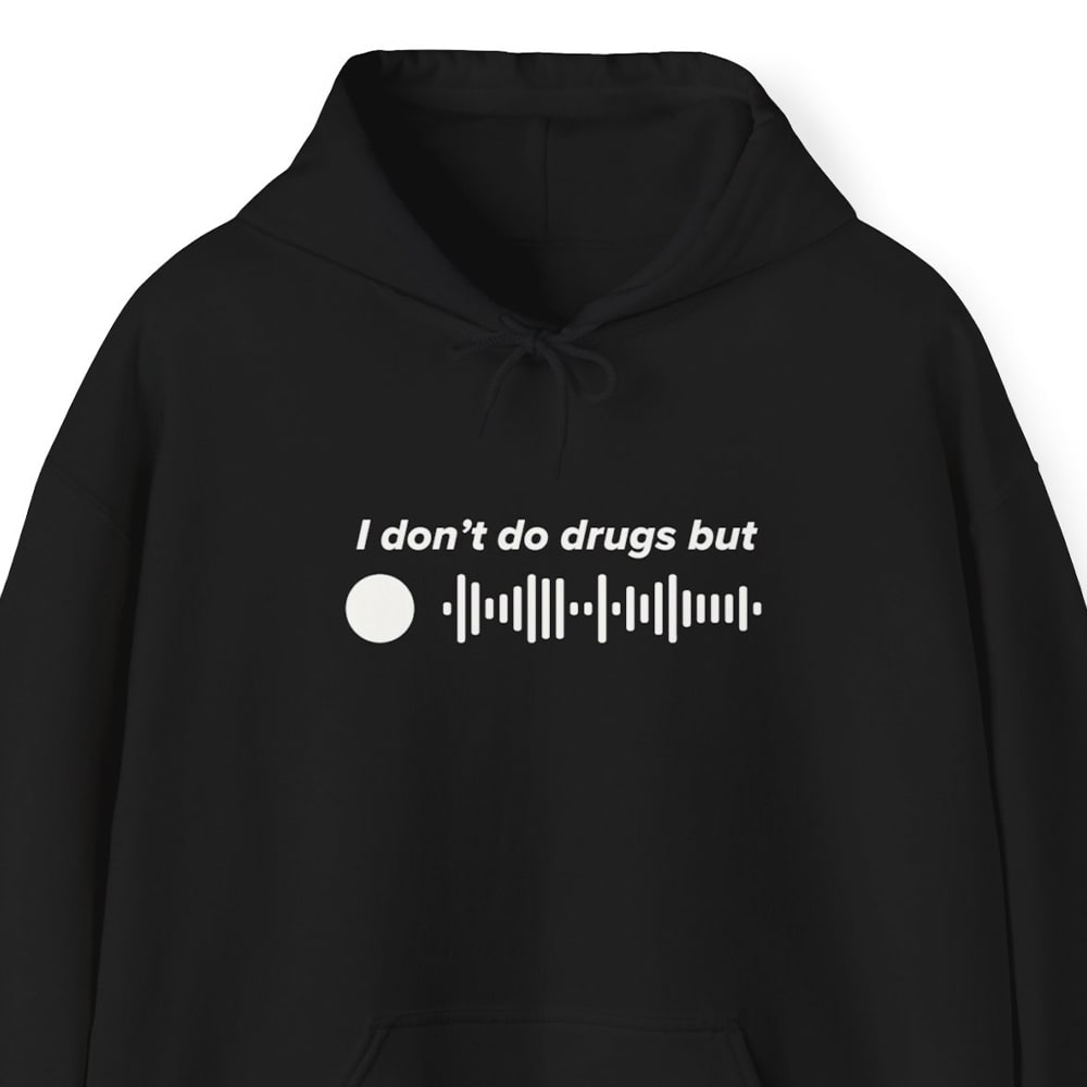 "I don't do drugs but" Spotify Code Black Hoodie