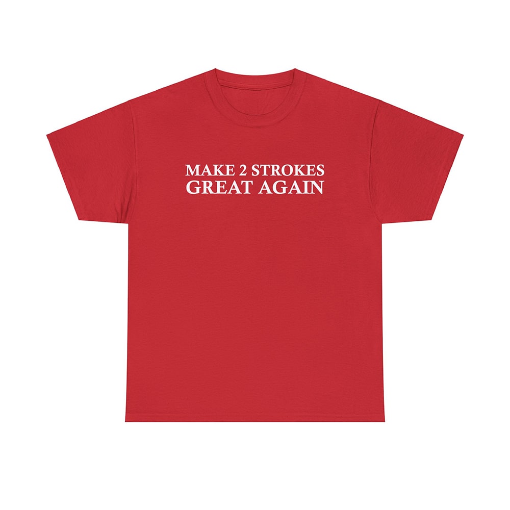 Make 2 Strokes Great Again Red T-Shirt